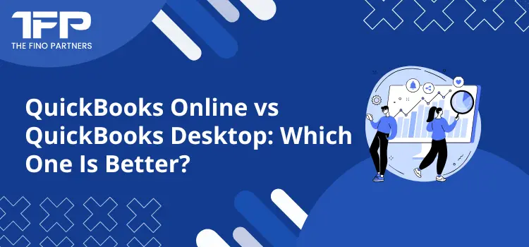 QuickBooks Online vs QuickBooks Desktop: Which One Is Better?